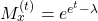 M^{(t)}_x=e^{\lamda e^t-\lambda}