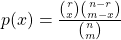 p(x)=\frac{{r \choose x}{n-r \choose m-x}}{{n \choose m}}