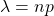 \lambda=np