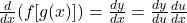 \frac{d}{dx}(f[g(x)])=\frac{dy}{dx}=\frac{dy}{du}\frac{du}{dx}