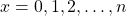 x=0,1,2,\ldots ,n