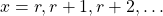 x=r,r+1,r+2,\ldots