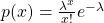 p(x)=\frac{\lambda^x}{x!}e^{-\lambda}